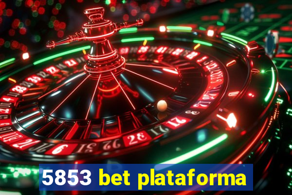 5853 bet plataforma